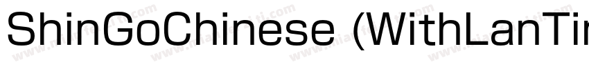 ShinGoChinese (WithLanTing) Bold字体转换